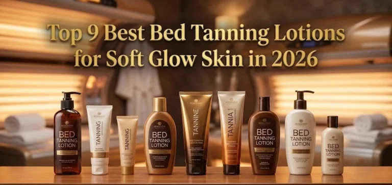 Top 9 Best Bed Tanning Lotions for Soft Glow Skin in 2026